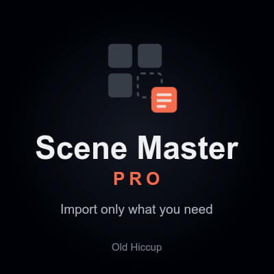 Scene Master Pro - Import Only What You Need