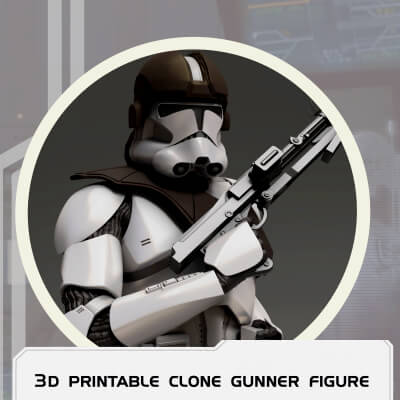 Star Wars 3D Printable Clone Gunner Figurine